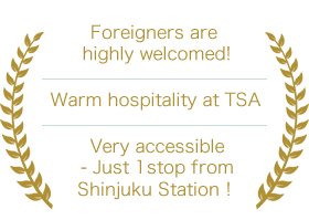 Foreigners are highly welcomed! Warm hospitality at TSA Very accessible - Just 1stop from Shinjuku StationI