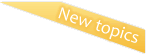 New topics